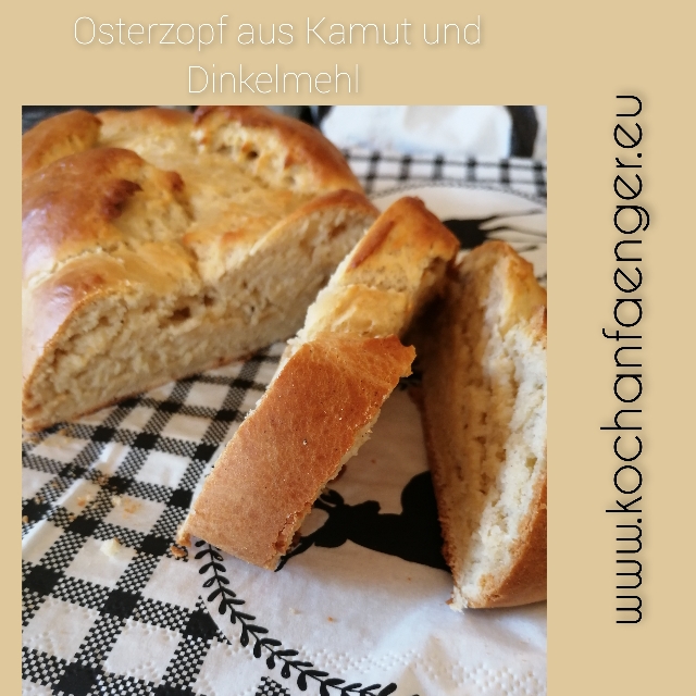 Rezept Osterzopf aus Dinkel und Kamutmehl